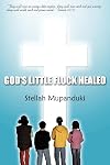 God's Little Flock Healed: They will rise on wings like eagles: they will run and not get weary; they will walk and not grow weak. Isaiah 40:31