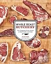 Whole Beast Butchery: The Complete Visual Guide to Beef, Lamb, and Pork