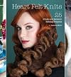 Heart Felt Knits: 25 Fresh and Modern Felting Projects