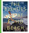 The Eighties at Echo Beach