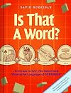 Is That a Word?: From AA to ZZZ, the Weird and Wonderful Language of SCRABBLE