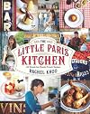 The Little Paris Kitchen: 120 Simple but Classic French Recipes