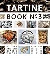 Tartine Book No. 3: Modern Ancient Classic Whole