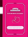 Stitch Encyclopedia: Embroidery: An Illustrated Guide to the Essential Embroidery Stitches