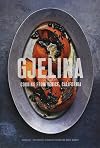 Gjelina: Cooking from Venice, California