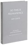 So This is Permanence: Joy Division Lyrics and Notebooks