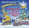 Construction Site on Christmas Night: (Christmas Book for Kids, Children's Book, Holiday Picture Book) (Goodnight, Goodnight Construction Site)