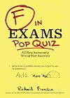 F in Exams: Pop Quiz: All New Awesomely Wrong Test Answers