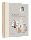 Ceramics: Contemporary Artists Working in Clay