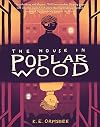 The House in Poplar Wood