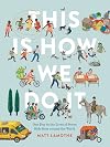 This Is How We Do It: One Day in the Lives of Seven Kids from around the World (Easy Reader Books, Children Around the World Books, Preschool Prep Books)