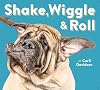 Shake, Wiggle & Roll