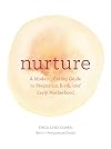 Nurture: A Modern Guide to Pregnancy, Birth, Early Motherhood―and Trusting Yourself and Your Body