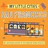 My Little Cities: San Francisco: (Board Books for Toddlers, Travel Books for Kids, City Children's Books)