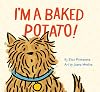 I'm a Baked Potato!: (Funny Children’s Book About a Pet Dog, Puppy Story)