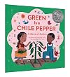 Green Is a Chile Pepper: A Book of Colors