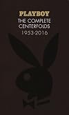 Playboy: The Complete Centerfolds, 1953-2016: (Hugh Hefner Playboy Magazine Centerfold Collection, Nude Photography Book)