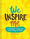 We Inspire Me: Cultivate Your Creative Crew to Work, Play, and Make