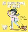 Be Everything at Once: Tales of a Cartoonist Lady Person