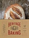 Heritage Baking: Recipes for Rustic Breads and Pastries Baked with Artisanal Flour from Hewn Bakery