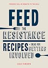 Feed the Resistance: Recipes and Ideas for Getting Involved