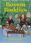 Bosom Buddies: A Celebration of Female Friendships throughout History (Books to Empower Women, Inspirational Books for Women, Inspirational Gifts for Women)