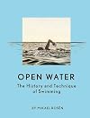 Open Water: The History and Technique of Swimming