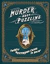 Murder Most Puzzling: 20 Mysterious Cases to Solve (Murder Mystery Game, Adult Board Games, Mystery Games for Adults)