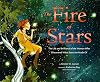 The Fire of Stars: The Life and Brilliance of the Woman Who Discovered What Stars Are Made Of