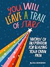 You Will Leave a Trail of Stars: Words of Inspiration for Blazing Your Own Path (Lisa Congdon x Chronicle Books)