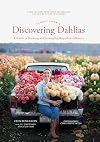 Floret Farm's Discovering Dahlias: A Guide to Growing and Arranging Magnificent Blooms (Floret Farms x Chronicle Books)