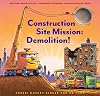 Construction Site Mission: Demolition! (Goodnight, Goodnight, Construc)