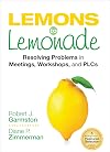 Lemons to Lemonade: Resolving Problems in Meetings, Workshops, and PLCs