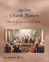 Ancient Church Fathers: What the Disciples of the Apostles Taught