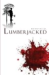 Lumberjacked