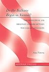 Do the Balkans begin in Vienna? : the geopolitical and imaginary borders between the Balkans and Europe