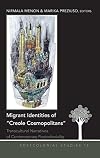 Migrant identities of "Creole cosmopolitans" : transcultural narratives of contemporary postcoloniality