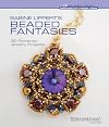 Sabine Lippert's Beaded Fantasies: 30 Romantic Jewelry Projects (Beadweaving Master Class Series)