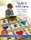 Quilt It with Love: The Project Linus Story: 20 Quilt Patterns & Stories to Warm Your Heart