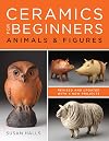 Ceramics for Beginners: Animals & Figures