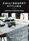Calligraphy Styling: Learn the Art of Beautiful Writing