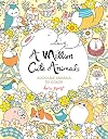 A Million Cute Animals: Adorable Animals to Color (A Million Creatures to Color) (Volume 9)