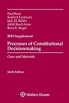 Processes of Constitutional Decisionmaking : Cases and Material 2015 Supplement