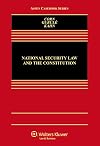 National Security Law and the Constitution (Aspen Casebook)