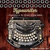 Typewriter: A Celebration of the Ultimate Writing Machine
