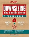 Downsizing the Family Home: A Workbook: What to Save, What to Let Go (Volume 2) (Downsizing the Home)