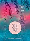 Candle Magic: Working with Wax, Wick, and Flame