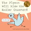The Pigeon Will Ride the Roller Coaster!
