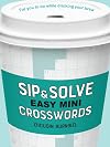Sip & Solve Easy Mini Crosswords (Sip & Solve® Series)