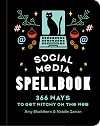 Social Media Spellbook: 366 Ways to Get Witchy on the Web